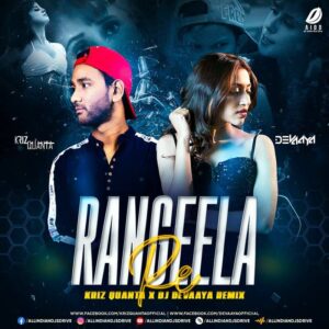 Rangeela Re (Remix) - Kriz Quanta & DJ Devaaya Rangeela Re - Prem Pujari (Remix) - Kriz Quanta & DJ Devaaya