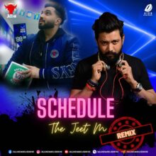 Schedule (Remix) - The Jeet M Mp3 Song Free Download