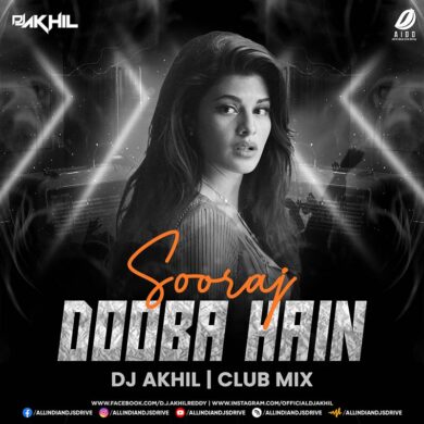 Sooraj Dooba Hain (Club Mix) - DJ Akhil Mp3 Song Download