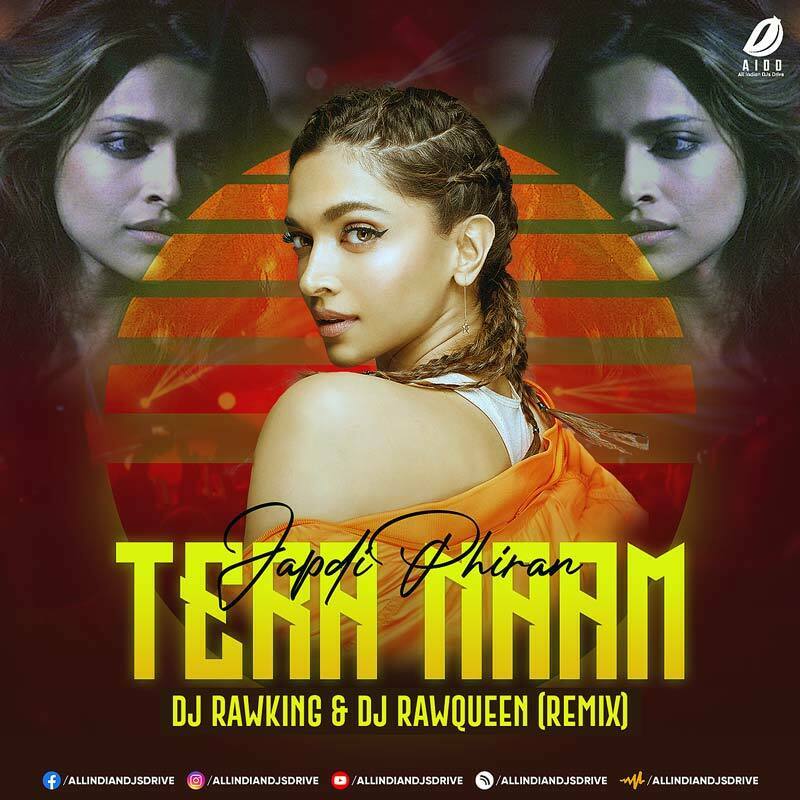 Tera Naam Japdi Phiran (Remix) - DJ RawKing & DJ RawQueen