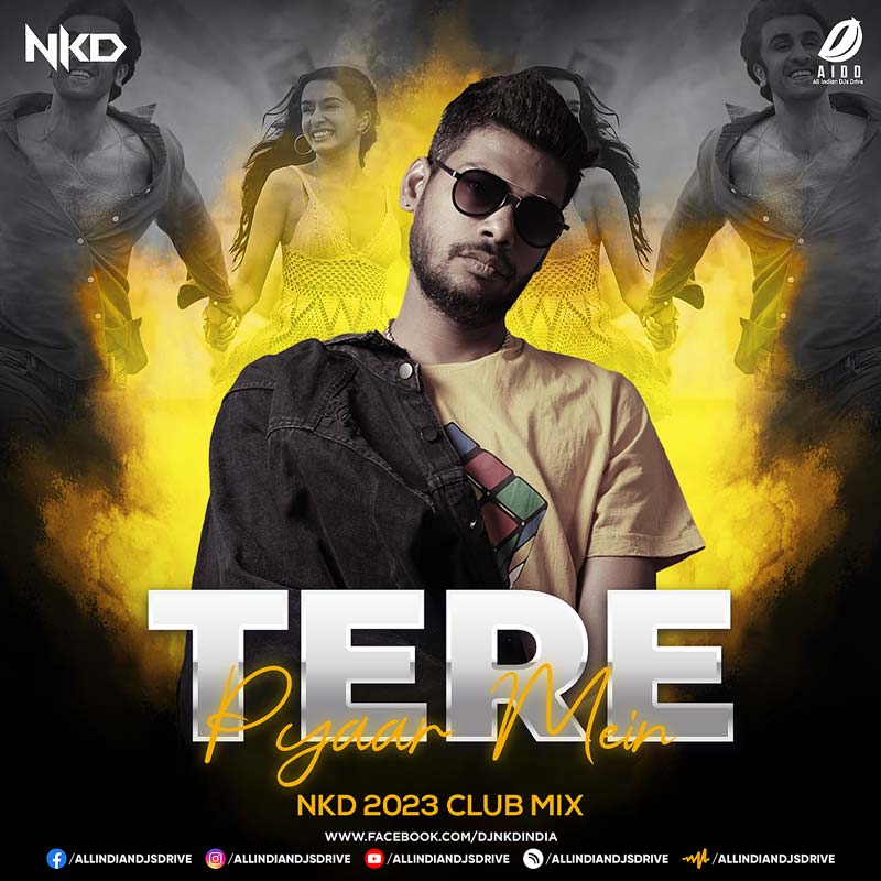 Tere Pyaar Mein (2023 Club Mix) - Nkd Mp3 Free Download