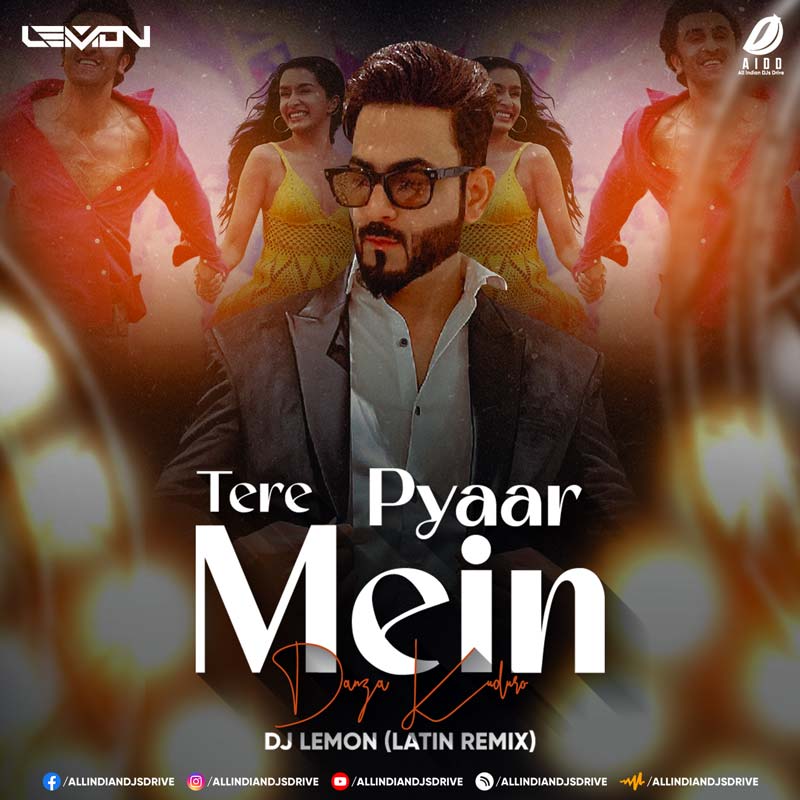 Tere Pyaar Mein (Latin Remix) - DJ Lemon Mp3 Free Download