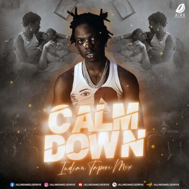 Calm Down (2023 Indian Tapori Mix) - DJ Akhil Talreja [NEW]