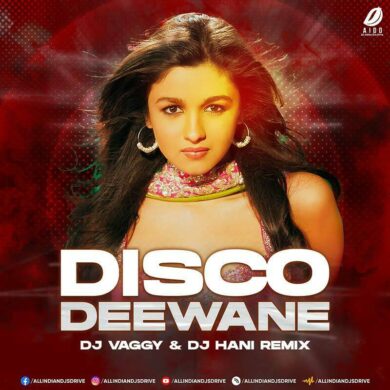 Disco Deewane - DJ Vaggy & DJ Hani Remix Mp3 Download