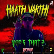 Haath Varthi (MC Stan) - Who's That ? Remix Mp3 Download