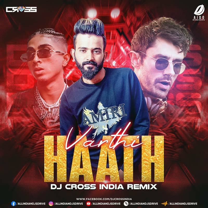 Haath Varthi (Remix) - DJ Cross India Mp3 Free Download