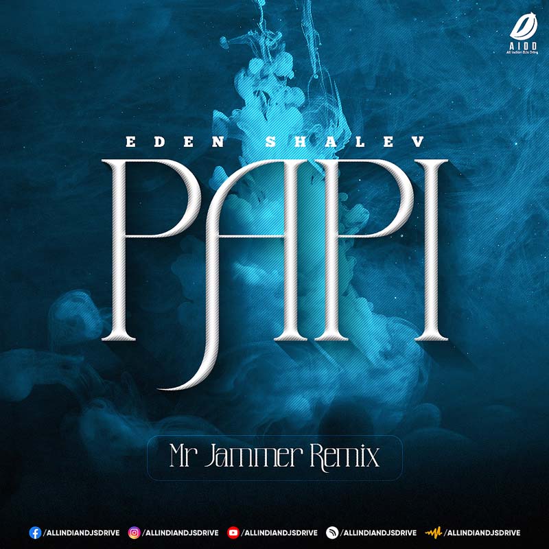 Papi - Eden Shalev (Remix) - Mr Jammer Mp3 Free Download
