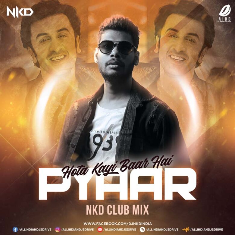 Pyaar Hota Kayi Baar Hai (Club Mix) - Nkd Pyaar Hota Kayi Baar Hai (Club Mix) - Nkd 2023 Mp3 Download