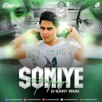 Soniye Hiriye (Remix) - DJ Sunny 2023 Mp3 Free Download