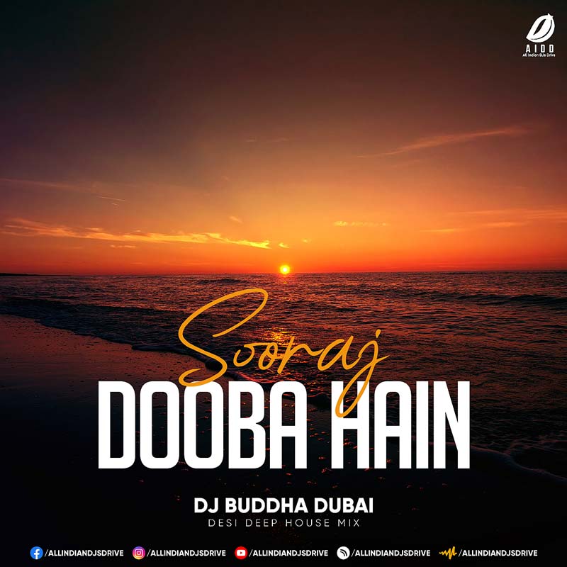 Sooraj Dooba Hain Remix - DJ Buddha Dubai Free Download