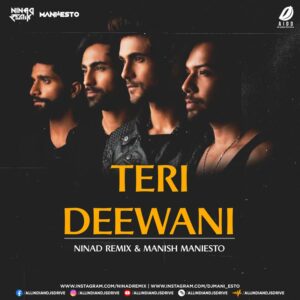 Teri Deewani (Remix) - NINAd & Maniesto Teri Deewani (Remix) - NINAd & Maniesto Mp3 Free Download