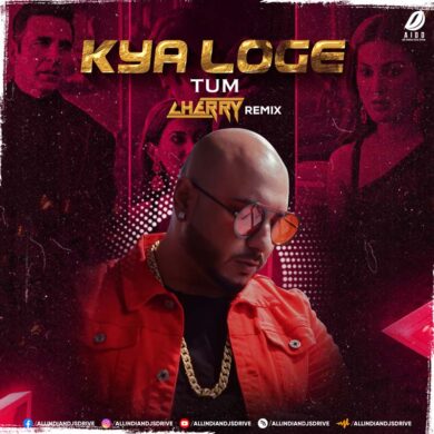 Kya Loge Tum - B Praak (Remix) - Cherry Mp3 Free Download