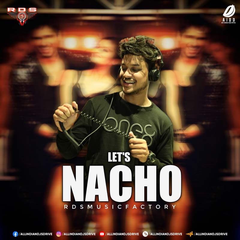 Let's Nacho (Remix) - RDS Music Factory Mp3 Free Download