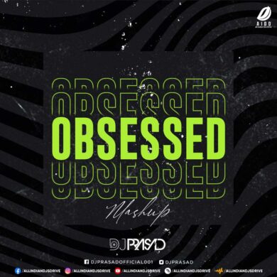 Obsessed (Riar Saab Mashup) - DJ Prasad Mp3 Free Download