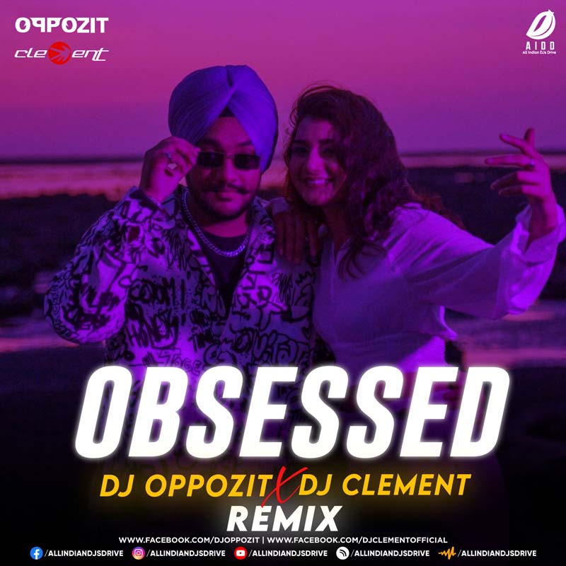 Obsessed (Remix) - DJ Oppozit & DJ Clement Mp3 Download