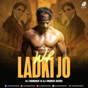 Woh Ladki Jo (Remix 2023) - DJ Abhishek & DJ Vinisha [NEW]