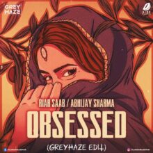 Obsessed (Festival Edit) - DJ Greyhaze Mp3 Song Download