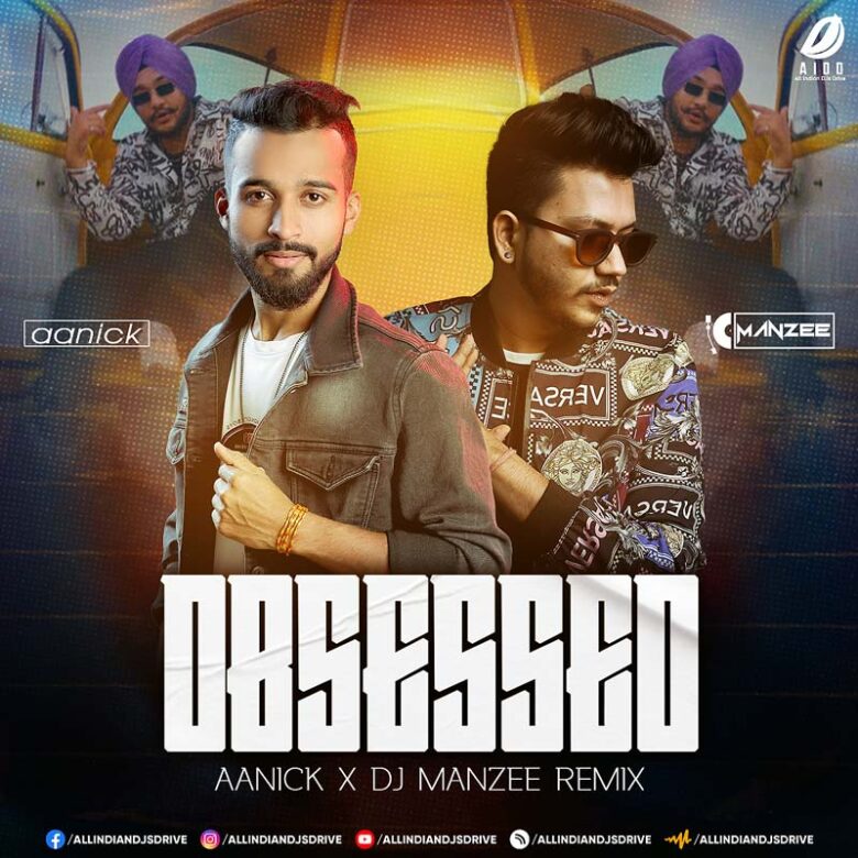 Obsessed (Remix) - Aanick & DJ Manzee Mp3 Free Download
