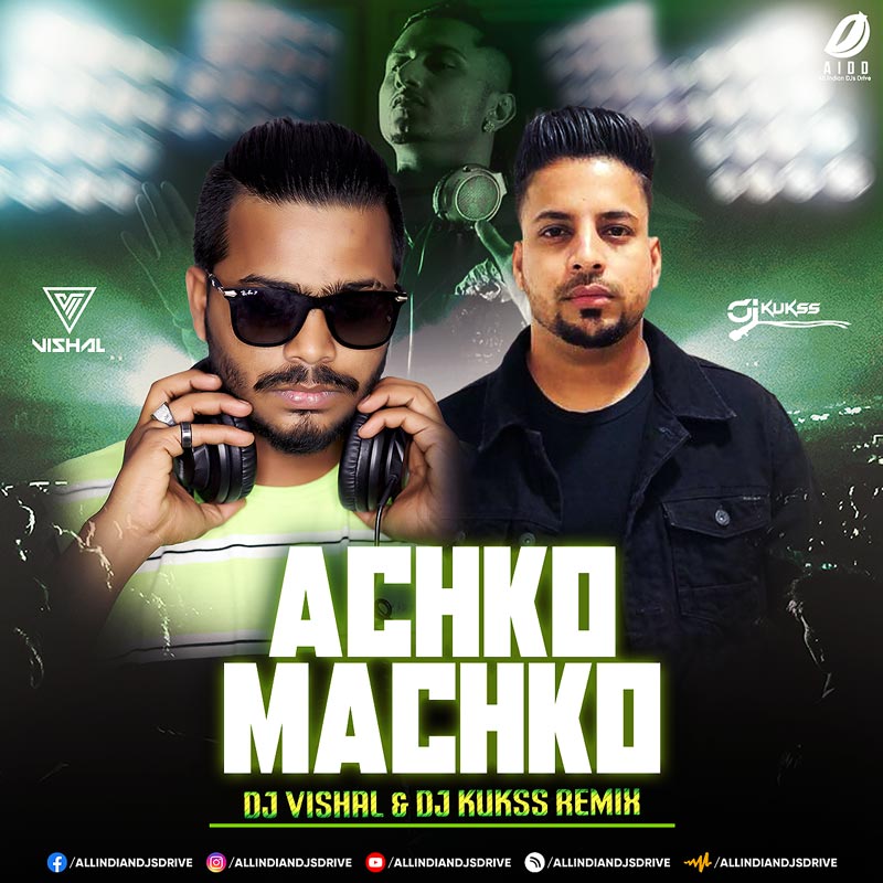 Achko Machko (Remix) - DJ Vishal & DJ Kukss Mp3 Download