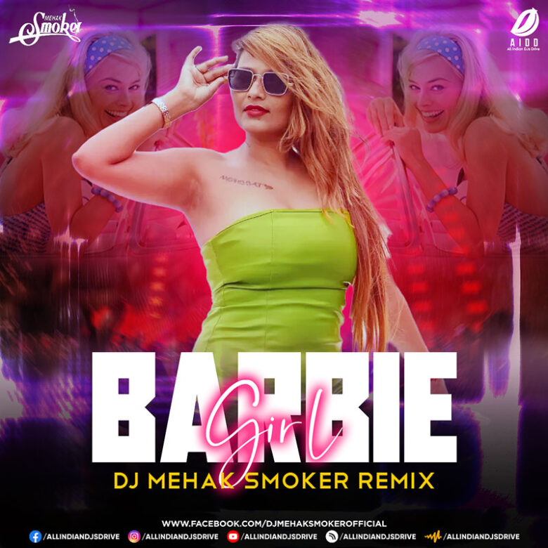 Barbie Girl (Remix) - DJ Mehak Smoker Barbie Girl (Remix) - DJ Mehak Smoker Mp3 Free Download