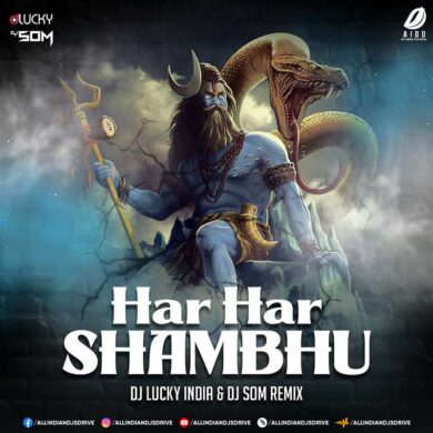 Har Har Shambhu (Remix 2023) - DJ Lucky India & DJ Som