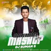 Independence Day Mashup 2023 - DJ Suman S [320Kbps]