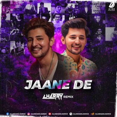 Jaane De (Darshan Raval) - Cherry Remix Mp3 Song Download