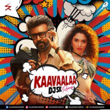 Kaavaalaa - Tamil Song (Remix) - DJ SK Free Mp3 Download