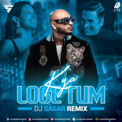 Kya Loge Tum (Remix) - DJ Sagar Mp3 Free Download