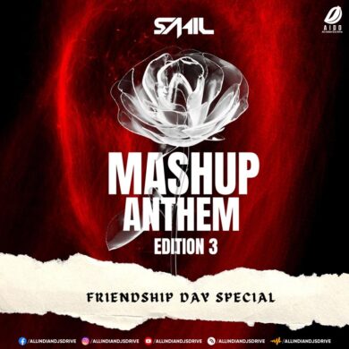 Mashup Anthem (Edition 3) - DJ Sahil Free Download
