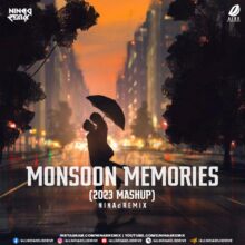 Monsoon Memories (2023 Mashup) - NINAd REMIX (NEW)