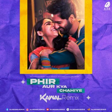 Phir Aur Kya Chahiye (Remix) - DJ Kawal Mp3 Free Download