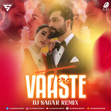 Tere Vaaste (Remix) - DJ Sagar Mp3 Free Download