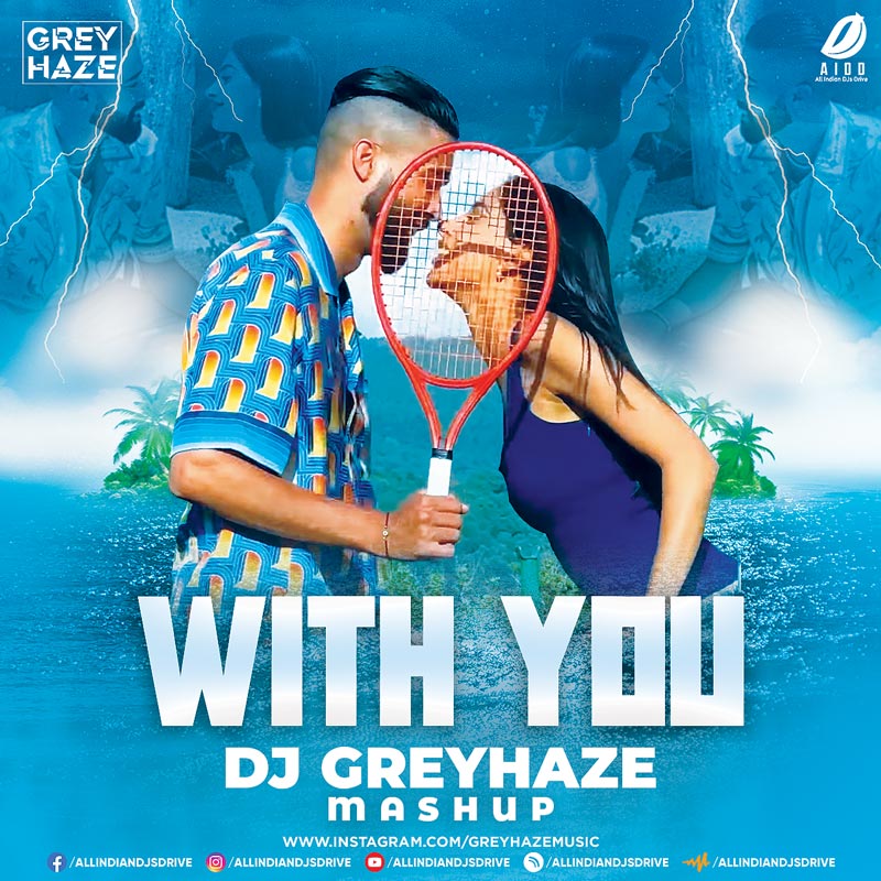With You - AP Dhillon (Mashup) - DJ Greyhaze Free Download