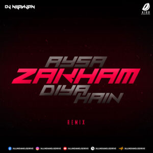 Aisa Zakhm Diya Hai (Remix) - DJ Nilanjan Aisa Zakhm Diya Hai (Remix) - DJ Nilanjan Mp3 Download