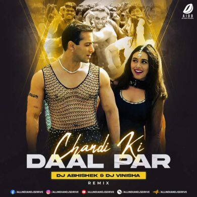 Chandi Ki Daal Par (Remix 2023) - DJ Abhishek & DJ Vinisha