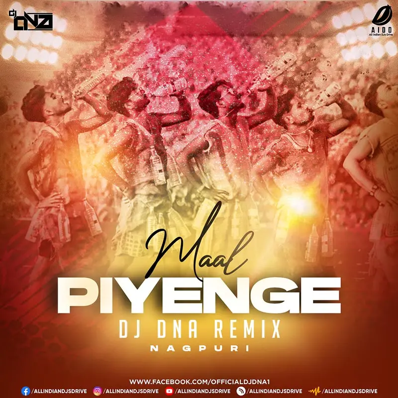 Maal Piyenge (Nagpuri Remix) - DJ DNA Mp3 Free Download