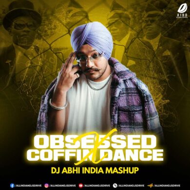 Obsessed X Coffin Dance (Mashup) - DJ Abhi India [320Kbps]