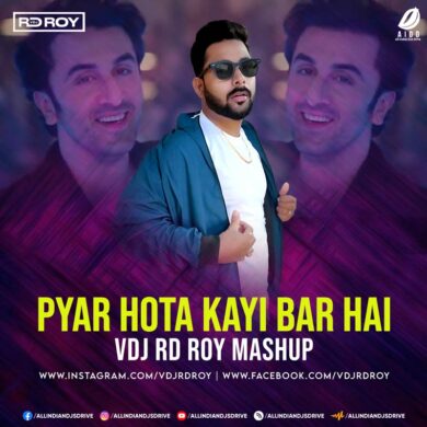 Pyaar Hota Kayi Baar Hai (Mashup Remix 2023) - VDJ RD Roy