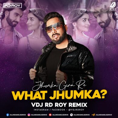What Jhumka ? (Remix) - VDJ RD Roy Mp3 Free Download