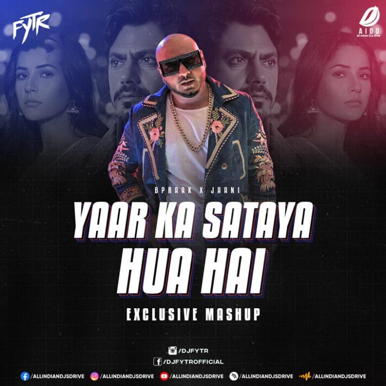 Yaar Ka Sataya Hua Hai (Mashup) - DJ FYTR Free Download
