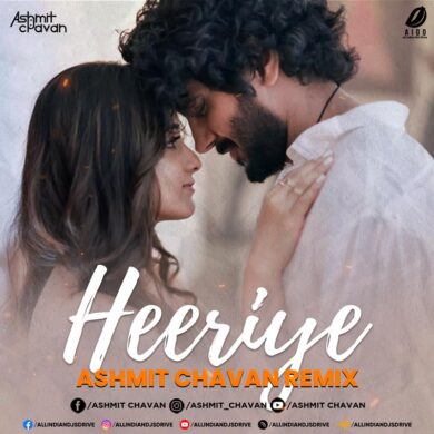 Heeriye - Ashmit Chavan Remix Mp3 Free Download