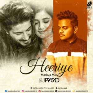 Heeriye (Mashup) - DJ Prasad Heeriye (Mashup Remix 2023) - DJ Prasad Free Mp3 Download