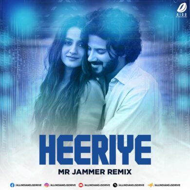 Heeriye - Mr Jammer Remix Mp3 Free Download [320Kbps]