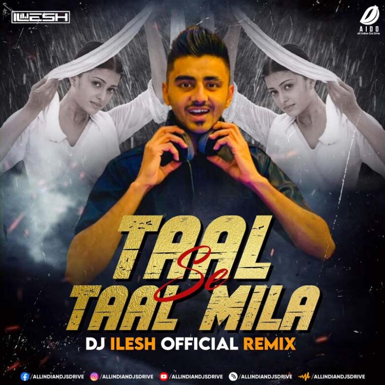 Taal Se Taal Mila (Remix) - DJ Ilesh Mp3 Free Download