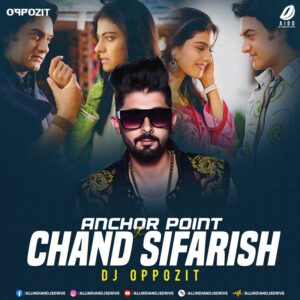 Anchor Point X Chand Sifarish (Remix) - DJ Oppozit Anchor Point X Chand Sifarish (2023 Remix) - DJ Oppozit