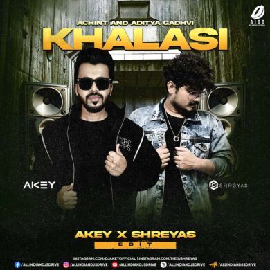 Khalasi (2023 Edit) - Akey X Shreyas [Gotilo Remix Song]