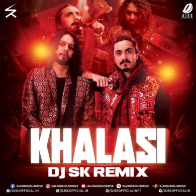 Khalasi (Remix) - DJ SK Mp3 Free Download [Gotilo Remix]