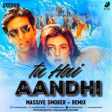Tu Hai Aandhi (Remix) - Massive Smoker Mp3 Free Download