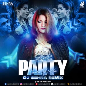 Abhi Toh Party (2023 Remix) - DJ Sehra Mp3 Free Download